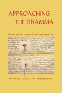 Cover image for Approaching the Dhamma: Buddhist Texts and Practices in South and Southeast Asia