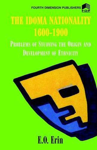 Cover image for The Idoma Nationality 1600 1900: Problems of Studying the Origin and Development of Ethnicity
