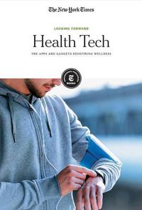 Cover image for Health Tech: The Apps and Gadgets Redefining Wellness