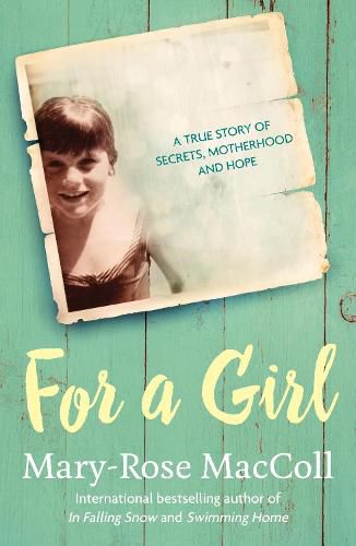 Cover image for For a Girl: A true story of secrets, motherhood and hope
