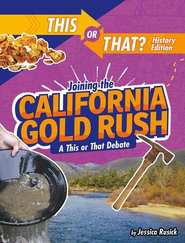 Cover image for Joining the California Gold Rush: A This or That Debate