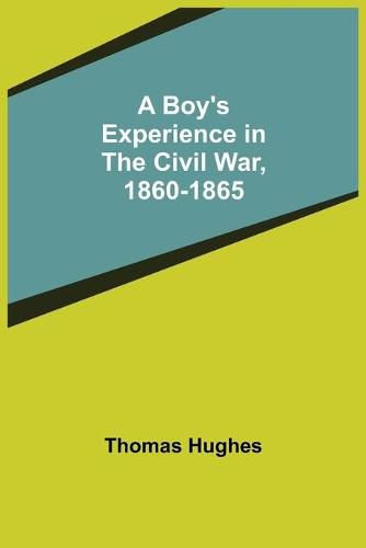 Cover image for A Boy's Experience in the Civil War, 1860-1865