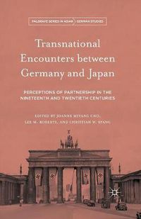 Cover image for Transnational Encounters between Germany and Japan: Perceptions of Partnership in the Nineteenth and Twentieth Centuries