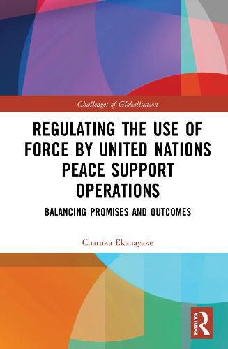 Cover image for Regulating the Use of Force by United Nations Peace Support Operations: Balancing Promises and Outcomes