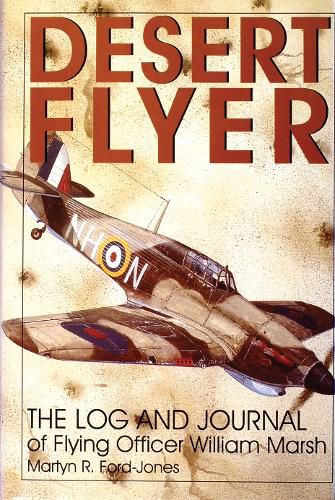 Cover image for Desert Flyer: Log and Journal of Flying Officer William Marsh