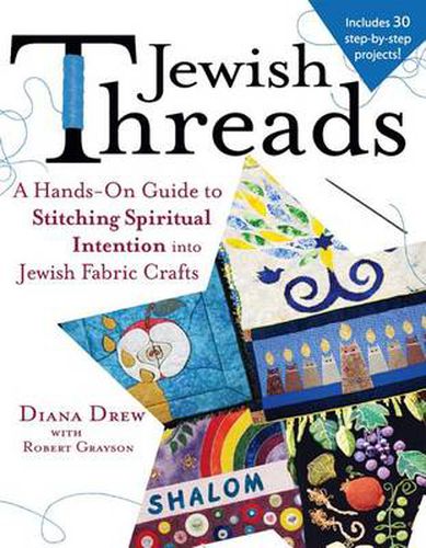 Cover image for Jewish Threads: A Hands-On Guide to Stitching Spiritual Intention into Jewish Fabric Crafts