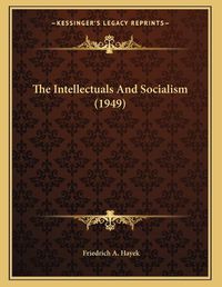 Cover image for The Intellectuals and Socialism (1949)