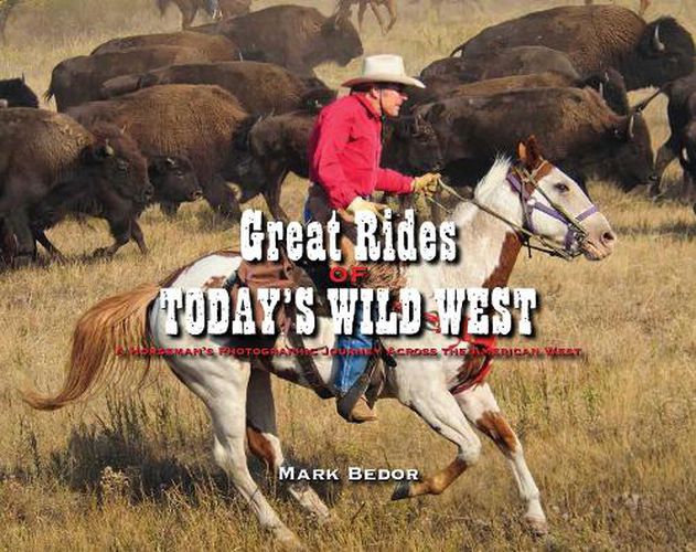 Cover image for Great Rides of Today's Wild West: A Horseman's Photographic Journey Across the American West