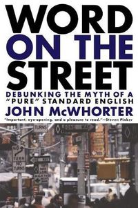 Cover image for Word on the Street: Debunking the Myth of a Pure Standard English