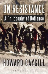 Cover image for On Resistance: A Philosophy of Defiance