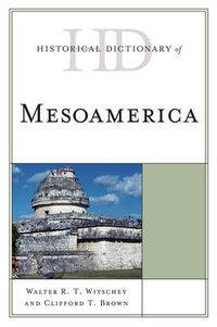 Cover image for Historical Dictionary of Mesoamerica