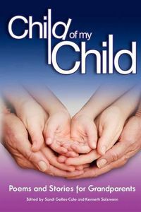 Cover image for Child of My Child: Poems and Stories for Grandparents