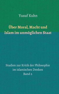 Cover image for  ber Moral, Macht und Islam im unm glichen Staat