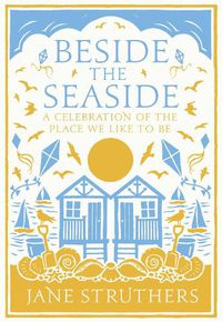 Cover image for Beside the Seaside: A Celebration of the Place We Like to Be