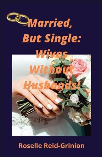 Cover image for Married, But Single; Wives Without Husbands