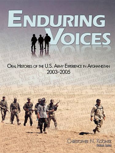 Cover image for Enduring Voices: Oral Histories of the United States Army Experience in Afghanistan, 2003-2005