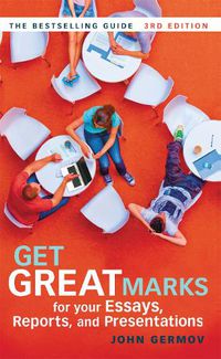 Cover image for Get Great Marks: for your Essays, Reports, and Presentations