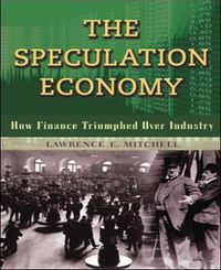 Cover image for The Speculation Economy. How Finance Triumphed Over Industry
