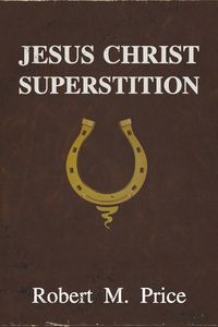 Cover image for Jesus Christ Superstition