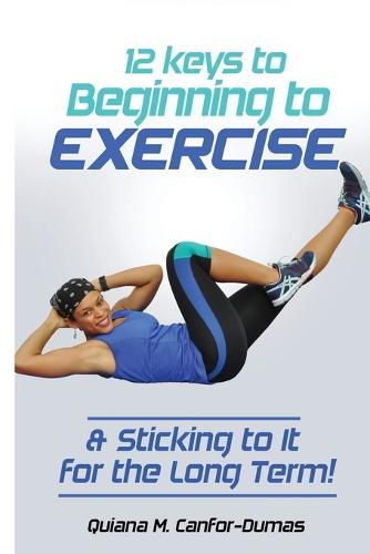 Cover image for 12 Keys to Beginning to Exercise & Sticking To It For the Long Term!