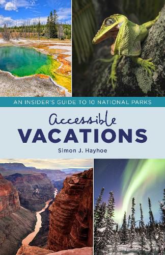 Cover image for Accessible Vacations: An Insider's Guide to 10 National Parks