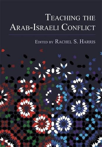 Cover image for Teaching the Arab-Israeli Conflict