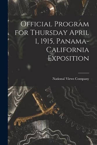Cover image for Official Program for Thursday April 1, 1915, Panama-California Exposition