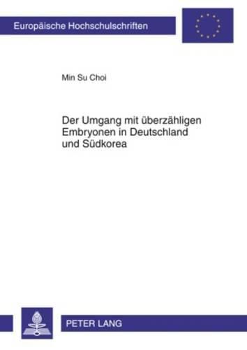 Cover image for Der Umgang Mit Ueberzaehligen Embryonen in Deutschland Und Suedkorea