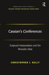 Cover image for Cassian's Conferences: Scriptural Interpretation and the Monastic Ideal