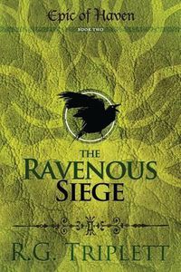 Cover image for The Ravenous Siege: Epic of Haven Book Two