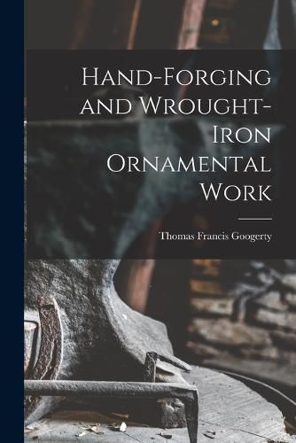 Cover image for Hand-Forging and Wrought-Iron Ornamental Work