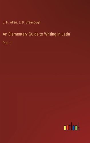 An Elementary Guide to Writing in Latin