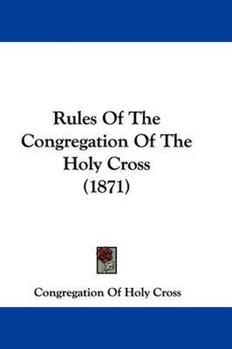 Rules Of The Congregation Of The Holy Cross (1871)