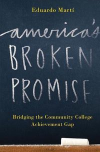 Cover image for America's Broken Promise: Bridging the Community College Achievement Gap