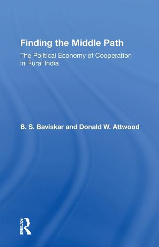 Finding the Middle Path: The Political Economy of Cooperation in Rural India