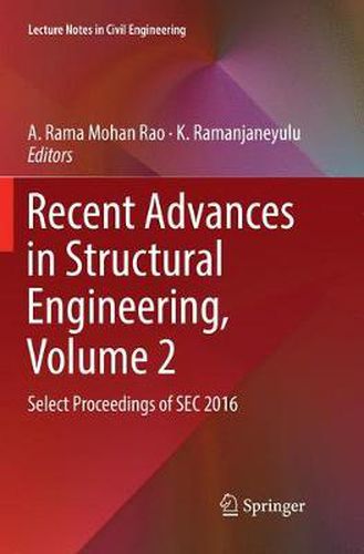 Cover image for Recent Advances in Structural Engineering, Volume 2: Select Proceedings of SEC 2016