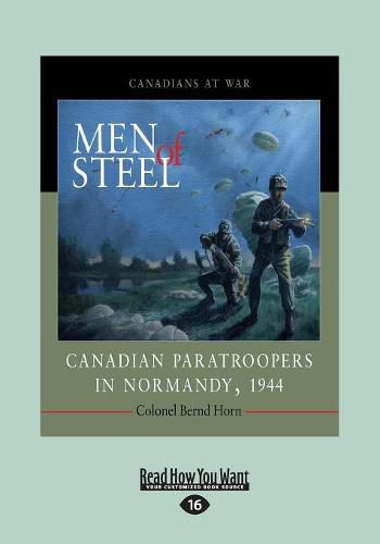 Cover image for Men of Steel: Canadian Paratroopers in Normandy, 1944