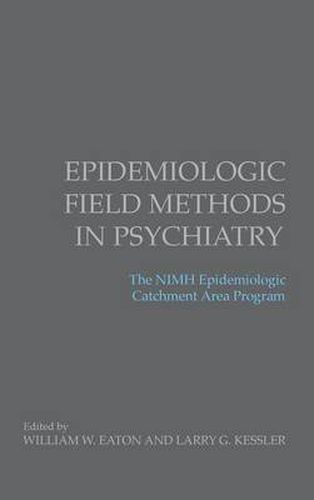 Cover image for Epidemiologic Field Methods in Psychiatry: The NIMH Epidemiologic Catchment Area Program