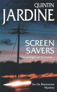 Cover image for Screen Savers (Oz Blackstone series, Book 4): An unputdownable mystery of kidnap and intrigue