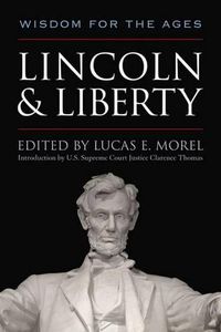 Cover image for Lincoln and Liberty: Wisdom for the Ages