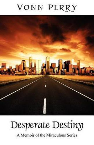 Cover image for Desperate Destiny: A Memoir of the Miraculous Series
