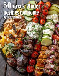 Cover image for 50 Greek Platter Recipes for Home