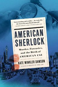 Cover image for American Sherlock: Murder, Forensics, and the Birth of American CSI