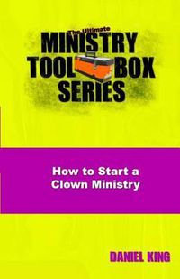 Cover image for How to Start a Clown Ministry