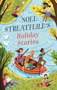 Cover image for Noel Streatfeild's Holiday Stories: By the author of 'Ballet Shoes