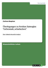 Cover image for UEberlegungen zu Feridun Zaimoglus Liebesmale, scharlachrot: Eine turkisch-deutsche Analyse