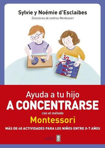 Cover image for Ayuda a Tu Hijo a Concentrarse Con El Metodo Montessori