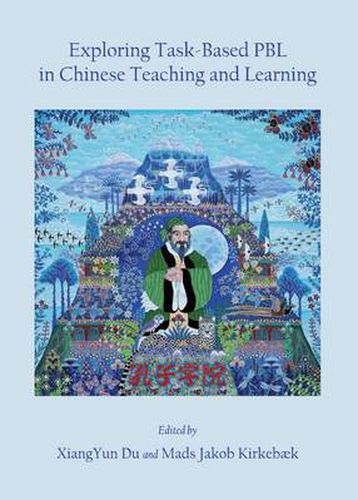 Cover image for Exploring Task-Based PBL in Chinese Teaching and Learning