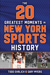 Cover image for The 20 Greatest Moments in New York Sports History