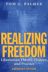 Cover image for Realizing Freedom: Libertarian Theory, History, and Practice